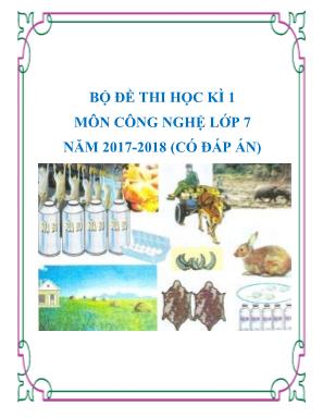 Đề kiểm tra học kỳ 1 môn Công nghệ 7 - Năm học 2017-2018